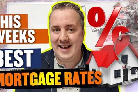 The Best Mortgage Interest Rates This Week - 24th April 2024