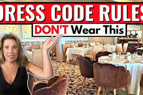 13 Dress Code Mistakes You'll REGRET Making on a Cruise