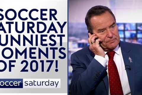 Soccer Saturday's Funniest Moments of 2017! 😂