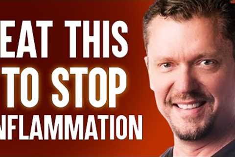 The Best Way To Reduce Inflammation &amp; Prevent Chronic Disease For Longevity | Dr. Ken Berry
