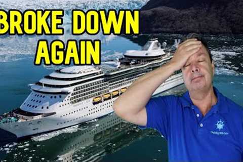CRUISE SHIP BREAKS DOWN ON WAY TO ALASKA - CRUISE NEWS