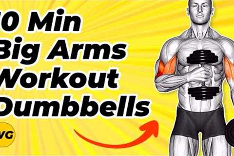 10 Minute Arm Workout (Dumbbells Only) Get Big Arms At Home