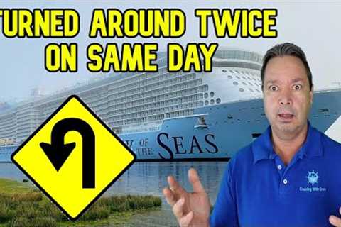 CRUISE SHIP HAS TO TURN AROUND TWICE IN THE SAME DAY - CRUISE NEWS