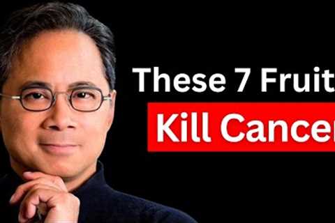 These 7 FRUITS Kill Cancer and Burn Fat ‎️‍🔥 Dr. William Li
