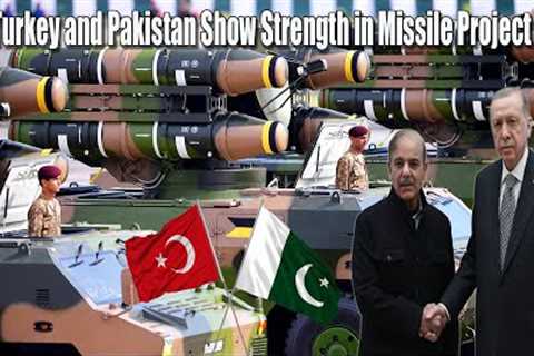Shocking the World, Turkey and Pakistan Show Joint Defense Strength in Missile Project