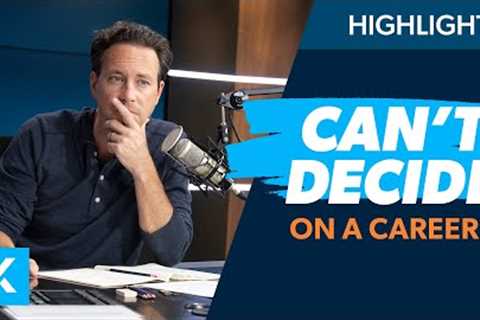 Can’t Decide on a Career? Try This!