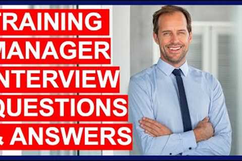 Training Manager Interview Questions And Answers! (PASS a Training &amp; Development Manager..