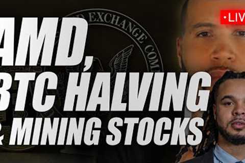 Navigating AMD Innovations, BTC Halving Impact &amp; Mining Stocks Forecast | Strategy Sunday