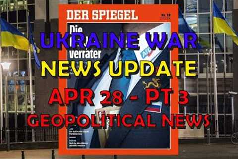 Ukraine War Update NEWS (20240428c): Geopolitical News