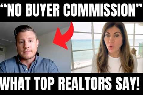 Listing Presentation: Seller Says “I’ll Never Pay A Buyer’s Agent Commission”
