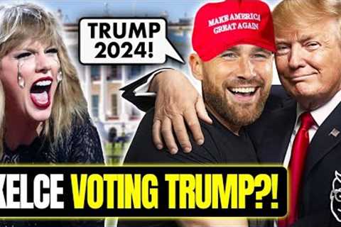 Taylor Swift Has Psychotic MELTDOWN as Boyfriend CAUGHT Supporting Trump | Travis Kelce Redemption!?