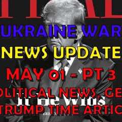 Ukraine War Update NEWS (20240430c): Geopolitical News, Trump in TIME, Georgia