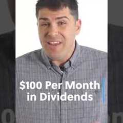 How to Make $100 Per Month in Dividends #shorts