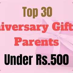 30 Best Anniversary Gifts For Parents Under Rs.500 | Gifts For Parents | Gift Ideas For Parents 2024