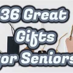 36 Gift Ideas for Seniors