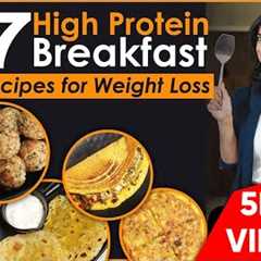 7 High Protein Veg BREAKFAST RECIPES for Weight Loss | By GunjanShouts