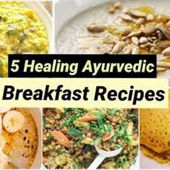 Easy Ayurvedic Breakfast Recipes | Delicious & Healthy