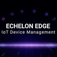 IoT Device Management Solution | Echelon Edge