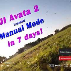 DJI Avata 2: flying manual mode in 7 days. See how with NO EXPERIENCE! Only 1.5 crashes...