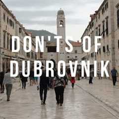 Dubrovnik - What NOT to Do in Dubrovnik, Croatia