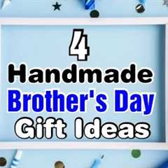 4 Amazing DIY Brother's Day Gift Ideas During Quarantine | Brothers Day Gifts | Brothers Day 2021