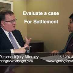 Evaluating a Case For Settlement Process: Personal Injury Attorney Illinois