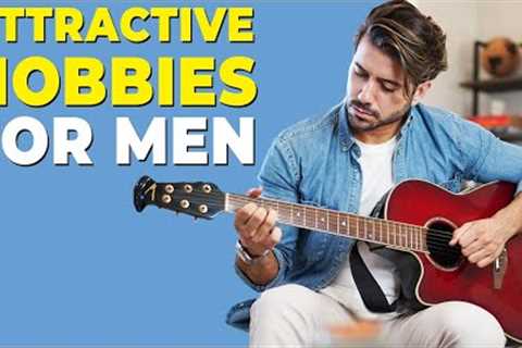 5 Hobbies That Make You More Attractive | Alex Costa