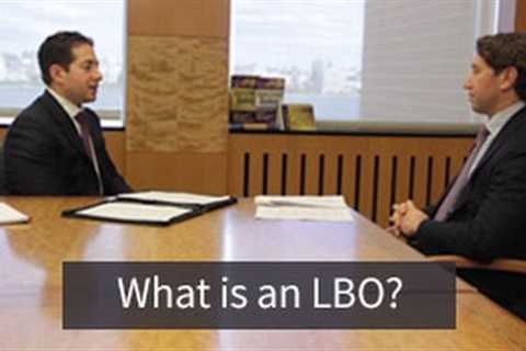 Investment Banking Mock Interview: What is an LBO?