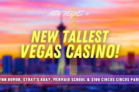 Tallest Vegas Casino, $100 Circus Circus Parking, Juicy Wynn Rumor, Cinco de Mayo &amp; Strat's..