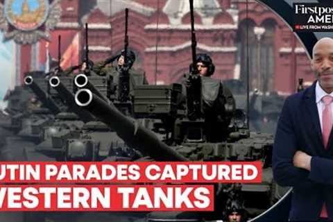 Putin Displays Russia's Military Power, Parades US &amp; UK Tanks Captured In Ukraine |Firstpost..