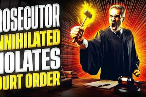 Prosecutor ANNIHILATED for Violating a Court ORDER