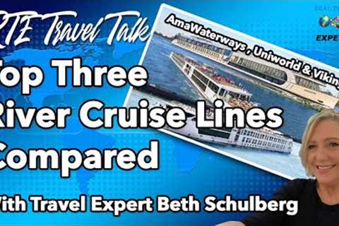 Top Three River Cruise Lines Comparison Viking, AmaWaterways &amp; Uniworld