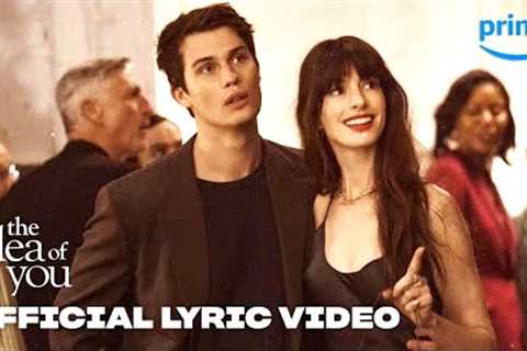 The Idea of You - Official Lyric Video | Prime Video