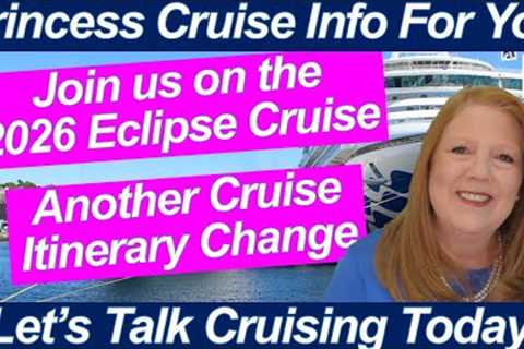 CRUISE NEWS! 2026 Princess Eclipse Cruise Announced! 2026 Princess World Cruise &amp; RCL Cruise..