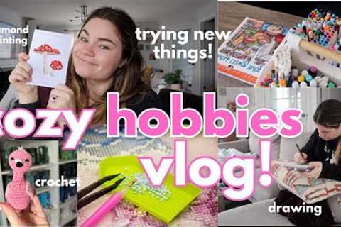 COZY HOBBY VLOG: trying NEW hobbies! | crochet, diamond painting, drawing