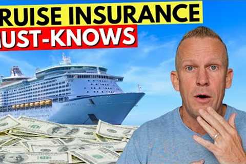 10 MUST-KNOW Truths about Cruise Travel Insurance
