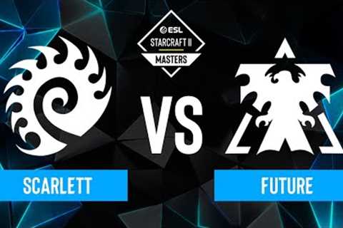Scarlett vs. Future - ESL SC2 Masters: Spring 2024 Americas Regionals - Playoffs