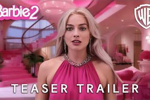 Barbie 2 Movie (2025) | Teaser Trailer | Margot Robbie, Ryan Gosling