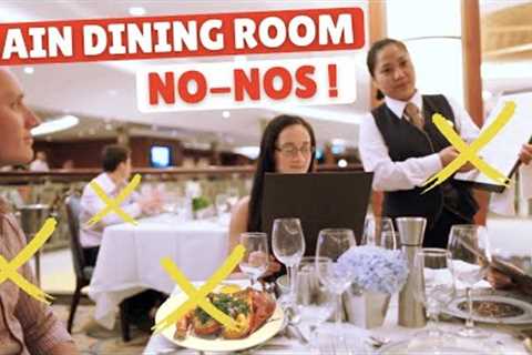 Cruise Main Dining Room: What to Do (And What NOT to Do)!!