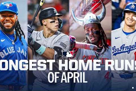 The LONGEST home runs in April! (Shohei Ohtani, Aaron Judge, Elly De La Cruz and more!)