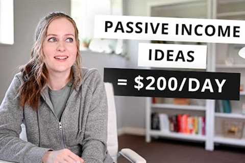 7 PASSIVE INCOME IDEAS (easily make $200/day)