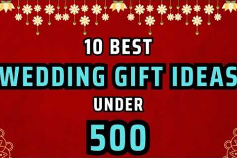 Top 10 Best Marriage Gift Ideas | Wedding Gift Ideas Under 500