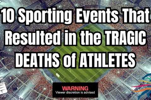 The TRAGIC DEATHS of ATHLETES in Sporting Events