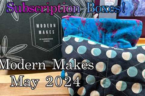 ALDERWOOD/MODERN MAKES - Battle of the Quilting Subscription Boxes (and a little pouch making)