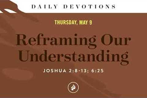 Reframing Our Understanding – Daily Devotional