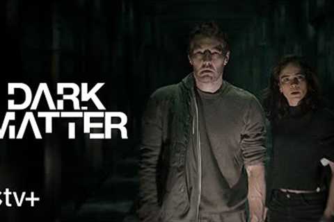 Dark Matter — Official Trailer | Apple TV+