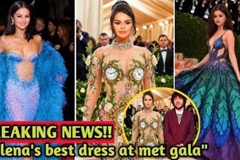 Selena Gomez WON dress of the night at the met gala night event ....