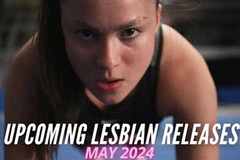 Upcoming Lesbian Movies and TV Shows // May 2024