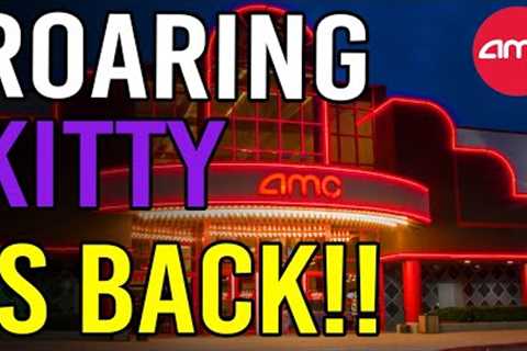 🔥 ROARING KITTY IS BACK! IT’S TIME! - AMC Stock Short Squeeze Update