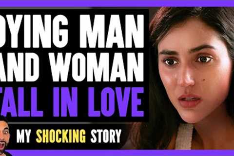 I'm Dying and Fell In Love... | My Shocking Story